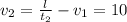 v_{2} = \frac{l}{t_{2}}-v_{1} = 10