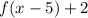 f(x-5)+2