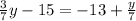 \frac{3}{7} y-15=-13+ \frac{y}{7}