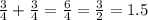 \frac{3}{4} + \frac{3}{4} = \frac{6}{4} = \frac{3}{2}=1.5