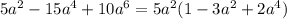 5a^2-15a^4+10a^6=5a^2(1-3a^2+2a^4)