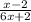 \frac{x-2}{6x+2}