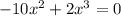 -10x^2+2x^3=0