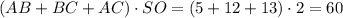 (AB+BC+AC)\cdot SO=(5+12+13)\cdot2=60