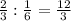 \frac{2}{3}: \frac{1}{6}= \frac{12}{3}