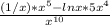 \frac{(1/x)* x^{5}-lnx*5 x^{4} }{ x^{10} }