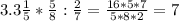 3. 3 \frac{1}{5}* \frac{5}{8}: \frac{2}{7}= \frac{16*5*7}{5*8*2}=7