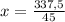 x= \frac{337,5}{45}