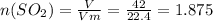 n(SO _{2} )= \frac{V}{Vm} = \frac{42л}{22.4} =1.875