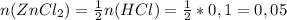 n(ZnCl_2)= \frac{1}{2} n(HCl)= \frac{1}{2} *0,1=0,05