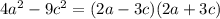 4a^2-9c^2=(2a-3c)(2a+3c)