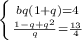 \left \{ {{bq(1+q)=4}} \atop {\frac{1-q+q^2}{q}=\frac{13}{4}}} \right.