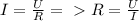 I= \frac{U}{R} =\ \textgreater \ R = \frac{U}{I}