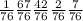 \frac{1}{76} \frac{67}{76} \frac{42}{76} \frac{2}{76} \frac{7}{76}