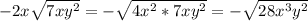 -2x \sqrt{7xy^2}=- \sqrt{4x^2*7xy^2}=- \sqrt{28x^3y^2}