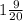 1 \frac{9}{20}