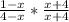 \frac{1-x}{4-x} * \frac{x+4}{x+4}