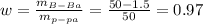 w= \frac{m_{B-Ba}}{m_{p-pa}} = \frac{50-1.5}{50} =0.97