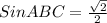 SinABC= \frac{ \sqrt{2}}{2}