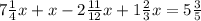 7 \frac{1}{4} x+x-2 \frac{11}{12} x+1 \frac{2}{3} x=5 \frac{3}{5}