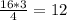 \frac{16*3}{4} =12