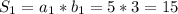 S_1=a_1*b_1=5*3=15