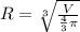 R = \sqrt[3]{\frac{V}{\frac{4}{3} \pi}}