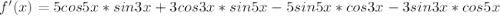 f'(x)=5cos5x*sin3x+3cos3x*sin5x-5sin5x*cos3x-3sin3x*cos5x