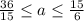 \frac{36}{15} \leq a \leq \frac{15}{6}