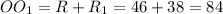 OO_1=R+R_1=46+38=84