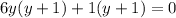 6y(y+1)+1(y+1)=0