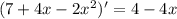 (7+4x-2x^2)'=4-4x