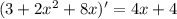 (3+2x^2+8x)'=4x+4