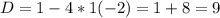 D=1-4*1(-2)=1+8=9