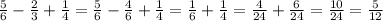 \frac{5}{6}-\frac{2}{3}+\frac{1}{4}= \frac{5}{6}-\frac{4}{6} +\frac{1}{4}= \frac{1}{6}+ \frac{1}{4}= \frac{4}{24}+ \frac{6}{24}= \frac{10}{24}= \frac{5}{12}