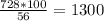 \frac{728*100}{56} =1300