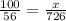 \frac{100}{56} = \frac{x}{726}