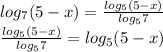 log_7(5-x) = \frac{log_5(5-x)}{log_57} \\ \frac{log_5(5-x)}{log_57}=log_5(5-x)