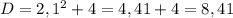 D=2,1^2+4=4,41+4=8,41