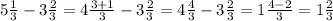 5 \frac{1}{3} - 3\frac{2}{3} =4\frac{3+1}{3} - 3\frac{2}{3} =4\frac{4}{3} - 3\frac{2}{3} =1\frac{4-2}{3}=1\frac{2}{3}