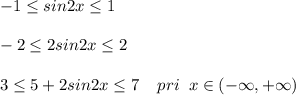 -1 \leq sin2x \leq 1\\\\-2 \leq 2sin2x \leq 2\\\\3 \leq 5+2sin2x \leq 7\; \; \; \; pri\; \; x\in (-\infty ,+\infty )