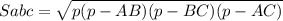 Sabc=\sqrt{p(p-AB)(p-BC)(p-AC)}