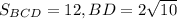 S_{BCD}=12, BD=2\sqrt{10}