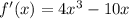 f'(x)=4x^3-10x