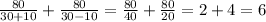 \frac{80}{30+10}+ \frac{80}{30-10}= \frac{80}{40}+ \frac{80}{20}=2+4=6