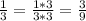 \frac{1}{3} =\frac{1*3}{3*3}= \frac{3}{9}