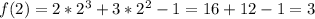 f(2)=2*2^3+3*2^2-1=16+12-1=3