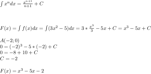 \int x^n dx=\frac{x^{n+1}}{n+1}+C\\\\\\\\F(x)=\int f(x)dx=\int (3x^2-5)dx=3*\frac{x^3}{3}-5x+C=x^3-5x+C\\\\A(-2;0)\\0=(-2)^3-5*(-2)+C\\0=-8+10+C\\C=-2\\\\F(x)=x^3-5x-2