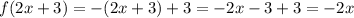 f(2x+3)=-(2x+3)+3=-2x-3+3=-2x