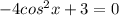 -4cos^{2}x+3=0